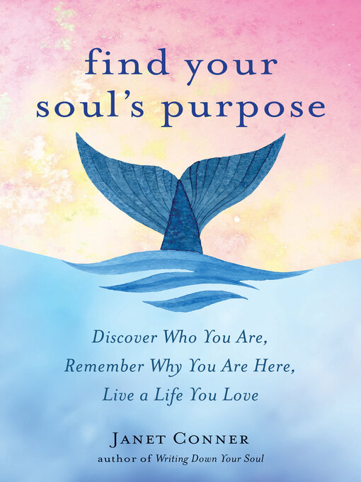 Title details for Find Your Soul's Purpose by Janet Conner - Available